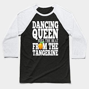 Misheard Lyrics - Dancing Queen Baseball T-Shirt